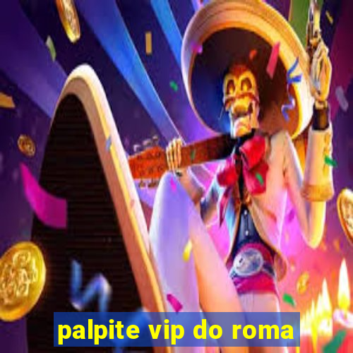 palpite vip do roma